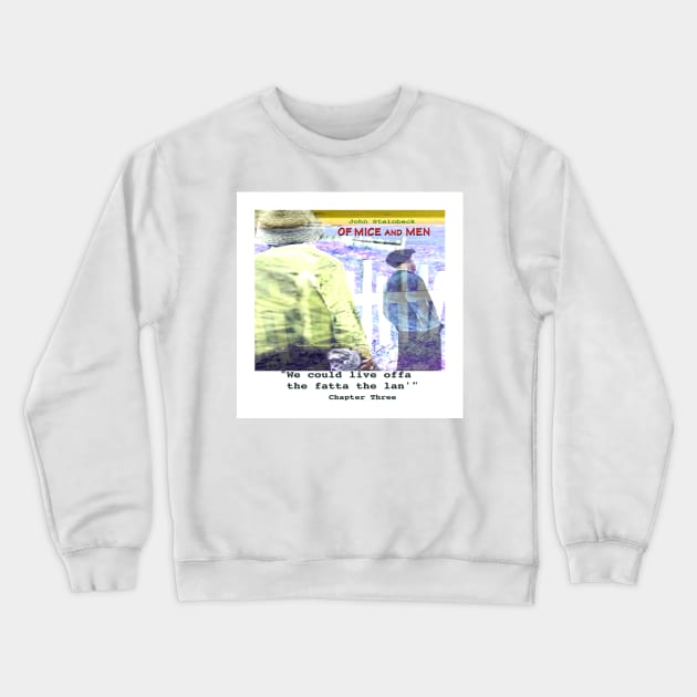 Of Mice and Men quote Crewneck Sweatshirt by KayeDreamsART